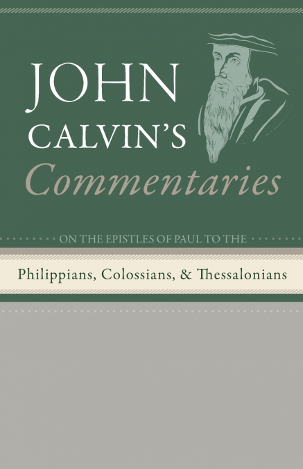 COMMENTARIES ON THE EPISTLES OF PAUL THE APOSTLE TO THE PHIL