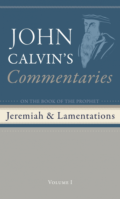 COMMENTARIES ON THE BOOK OF THE PROPHET JEREMIAH AND THE LAM