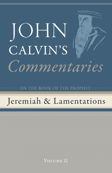 COMMENTARIES ON THE BOOK OF THE PROPHET JEREMIAH AND THE LAM