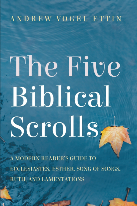 THE FIVE BIBLICAL SCROLLS