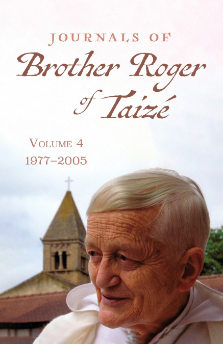 JOURNALS OF BROTHER ROGER OF TAIZE, VOLUME 3