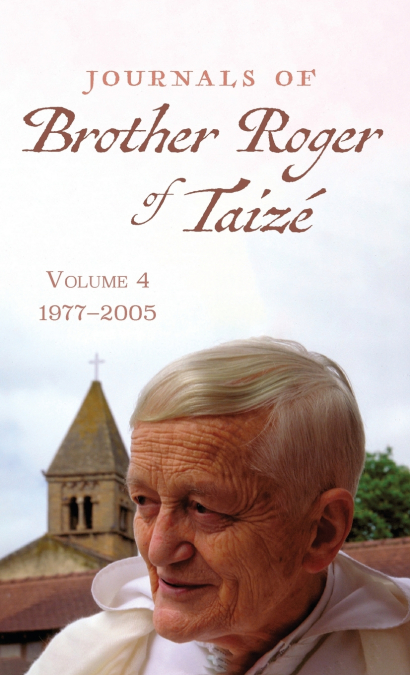 JOURNALS OF BROTHER ROGER OF TAIZE, VOLUME 3