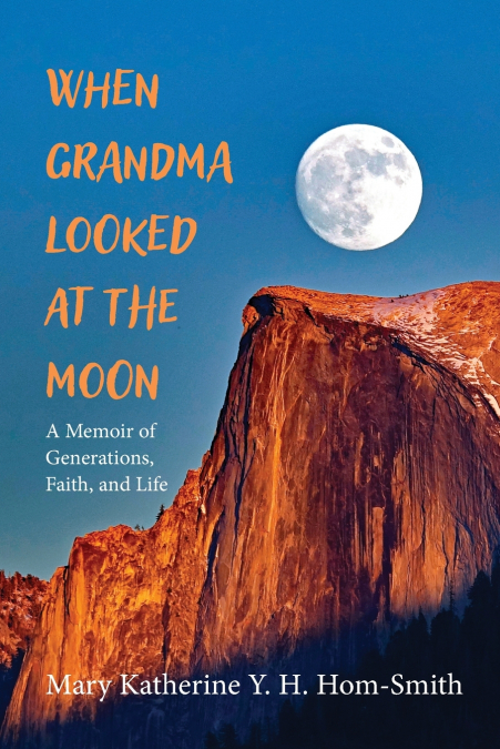WHEN GRANDMA LOOKED AT THE MOON