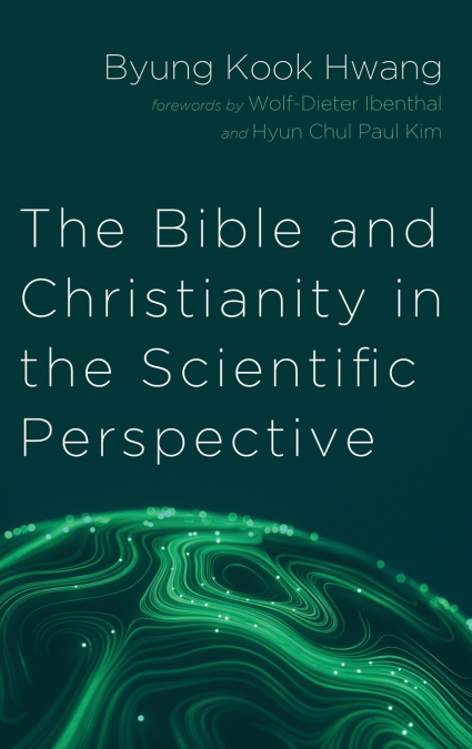 THE BIBLE AND CHRISTIANITY IN THE SCIENTIFIC PERSPECTIVE