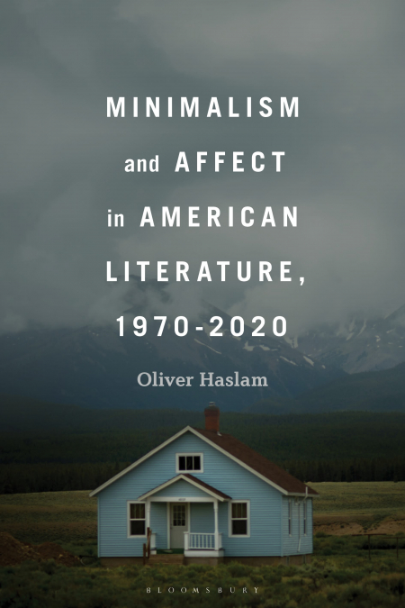 MINIMALISM AND AFFECT IN AMERICAN LITERATURE, 1970-2020