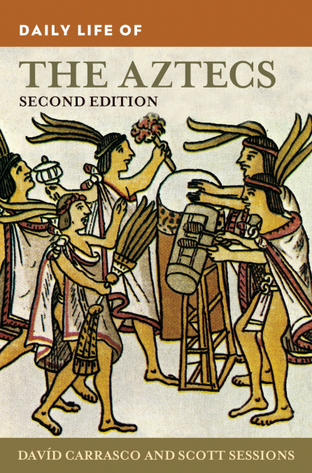 DAILY LIFE OF THE AZTECS