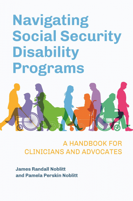 NAVIGATING SOCIAL SECURITY DISABILITY PROGRAMS