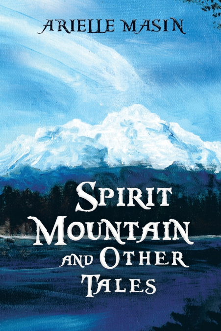 SPIRIT MOUNTAIN AND OTHER TALES
