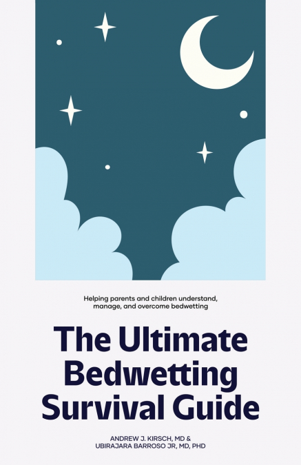 THE ULTIMATE BEDWETTING SURVIVAL GUIDE