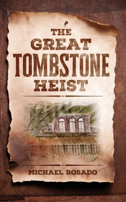 THE GREAT TOMBSTONE HEIST