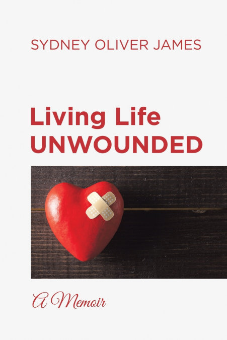 LIVING LIFE UNWOUNDED