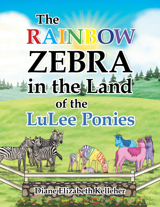 THE RAINBOW ZEBRA IN THE LAND OF THE LULEE PONIES