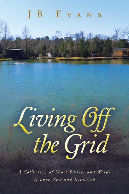 LIVING OFF THE GRID