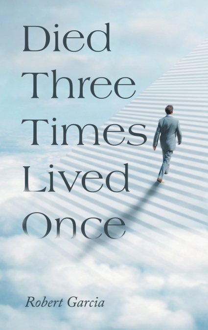 DIED THREE TIMES LIVED ONCE