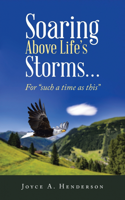 SOARING ABOVE LIFE?S STORMS...