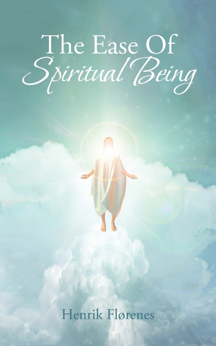 THE EASE OF SPIRITUAL BEING