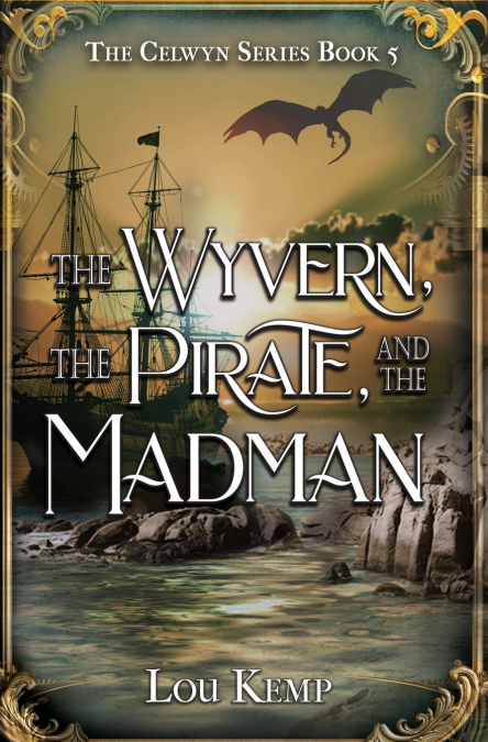 THE WYVERN, THE PIRATE, AND THE MADMAN