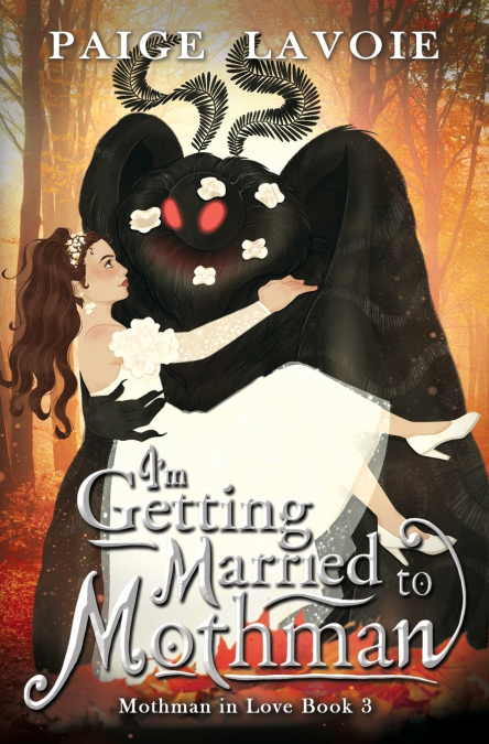 I?M GETTING MARRIED TO MOTHMAN