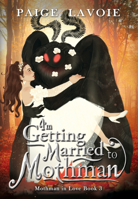 I?M GETTING MARRIED TO MOTHMAN