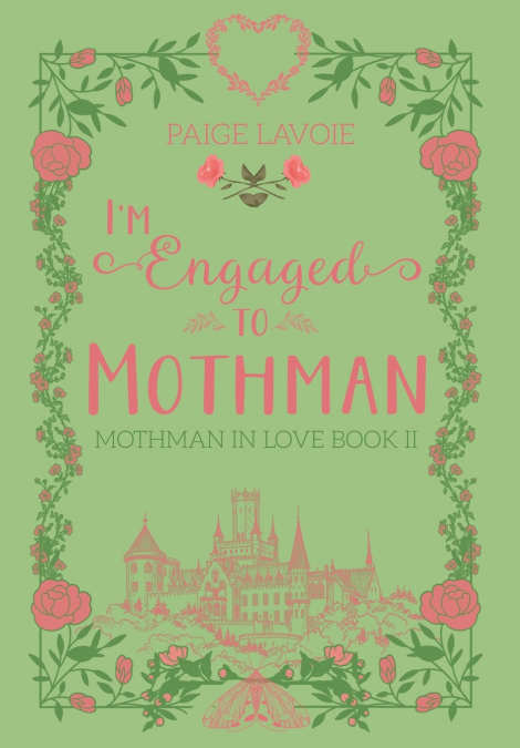 I?M ENGAGED TO MOTHMAN