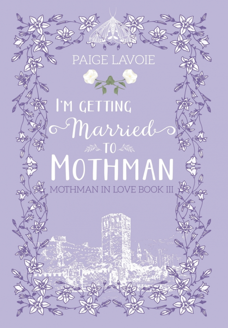 I?M GETTING MARRIED TO MOTHMAN