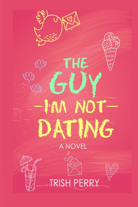 THE GUY I?M NOT DATING