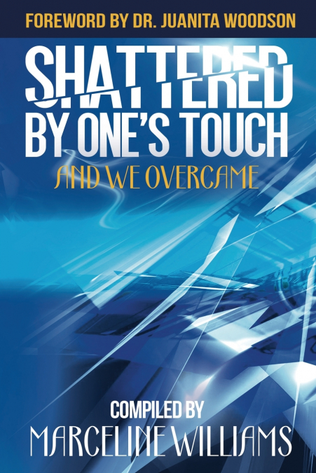 SHATTERED BY ONE?S TOUCH
