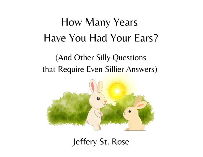 HOW MANY YEARS HAVE YOU HAD YOUR EARS?