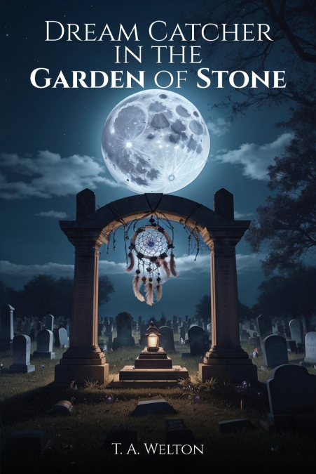 DREAM CATCHER IN THE GARDEN OF STONE