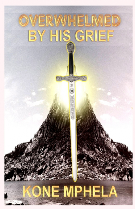 OVERWHELMED BY GRIEF