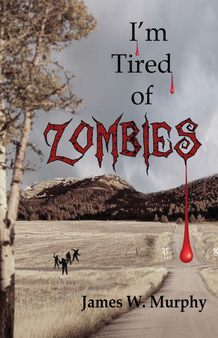 I?M TIRED OF ZOMBIES