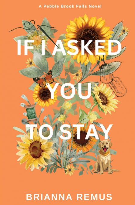 IF I ASKED YOU TO STAY