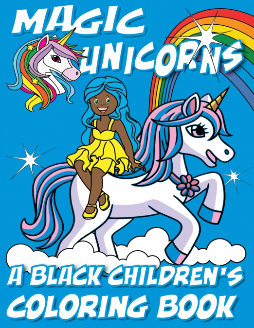 MAGIC UNICORNS - A BLACK CHILDREN?S COLORING BOOK