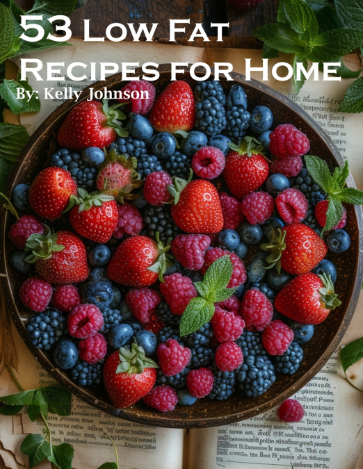 53 LOW FAT RECIPES FOR HOME