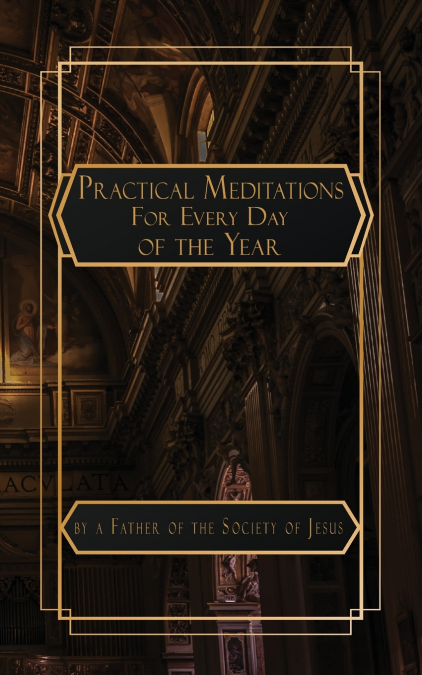 PRACTICAL MEDITATIONS FOR EVERY DAY IN THE YEAR