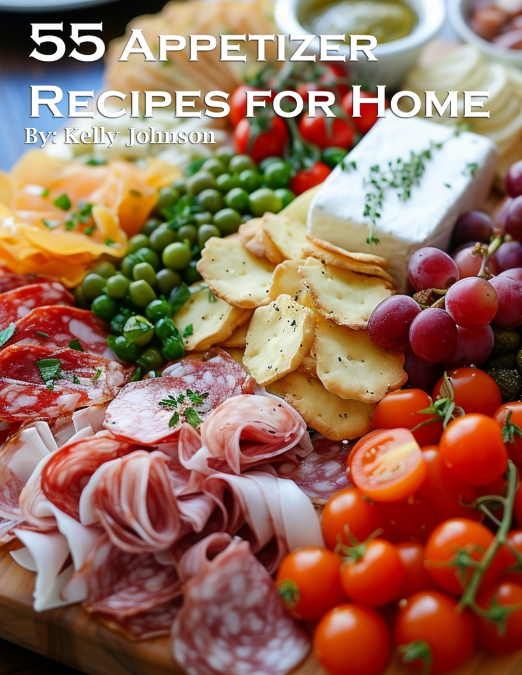 55 APPETIZER RECIPES FOR HOME