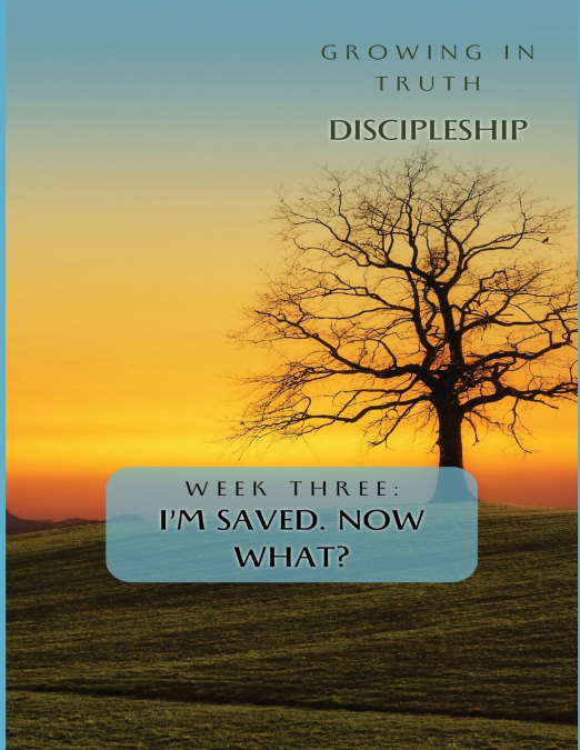 GROWING IN TRUTH DISCIPLESHIP