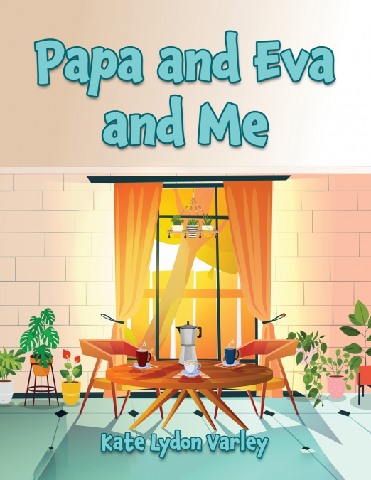 PAPA AND EVA AND ME