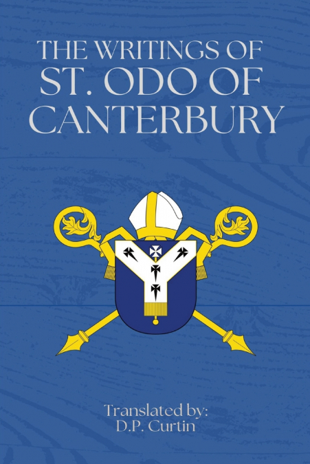THE WRITINGS OF ST. ODO OF CANTERBURY