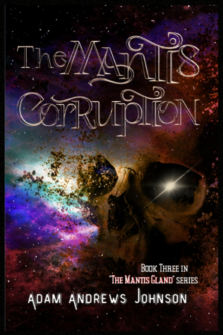 THE MANTIS CORRUPTION - BOOK THREE