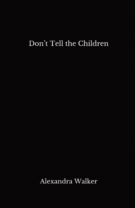 DON?T TELL THE CHILDREN