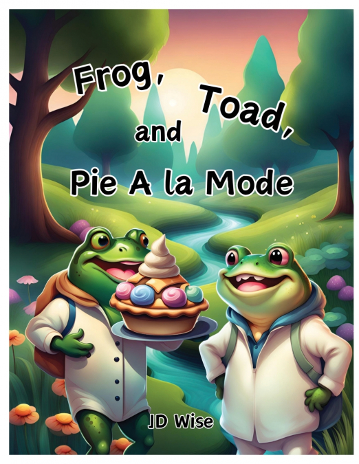 FROG, TOAD, AND PIE A LA MODE