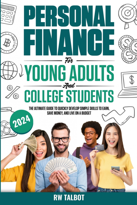 PERSONAL FINANCE FOR YOUNG ADULTS AND COLLEGE STUDENTS