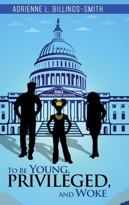 TO BE YOUNG, PRIVILEGED AND WOKE