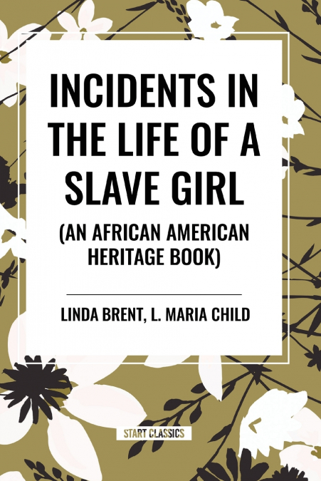 INCIDENTS IN THE LIFE OF A SLAVE GIRL