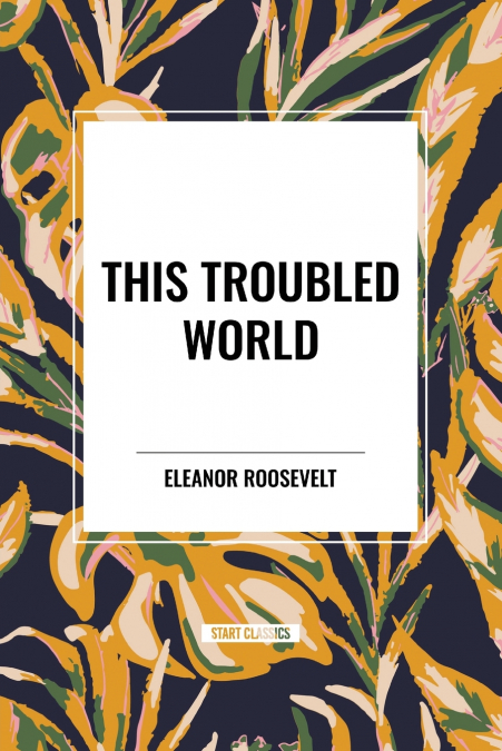 THIS TROUBLED WORLD