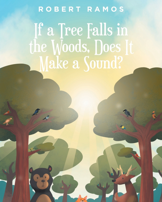 IF A TREE FALLS IN THE WOODS, DOES IT MAKE A SOUND?