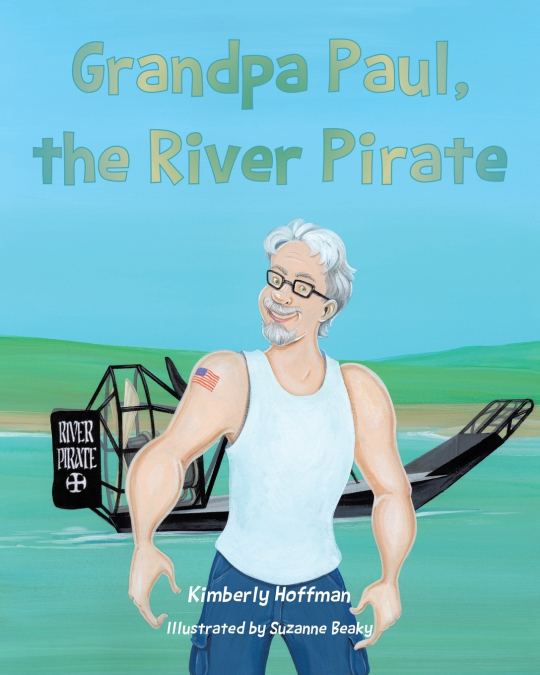 GRANDPA PAUL, THE RIVER PIRATE