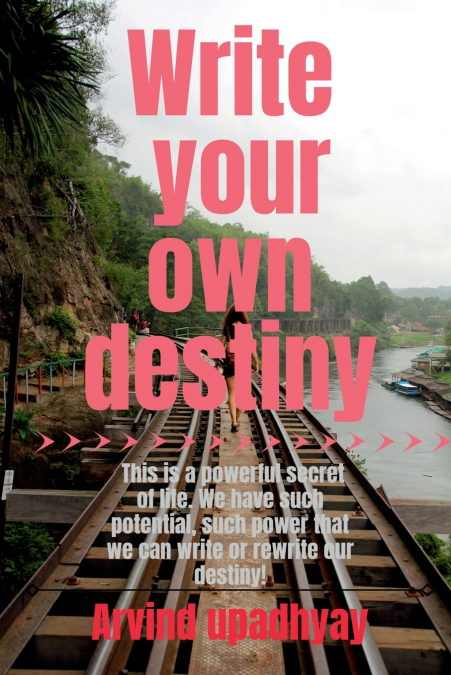 WRITE YOUR OWN DESTINY