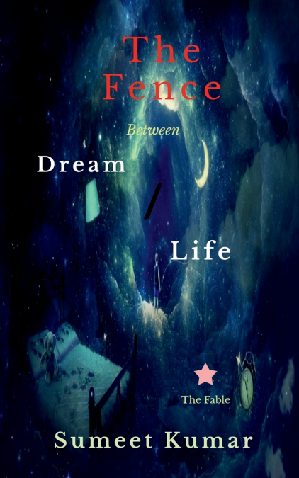 THE FENCE BETWEEN DREAM AND LIFE